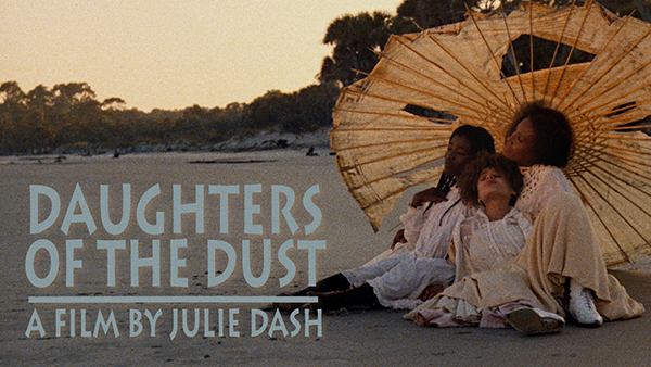 'Daughters of the Dust' a film by Julie Dash 'Daughters of the Dust' a film by Julie Dash
